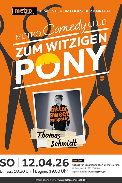 THOMAS SCHMIDT - Bitter Sweet Sympathy - metro Comedy Club „ZUM WITZIGEN PONY“ - Kiel - 12.04.2026 19:00