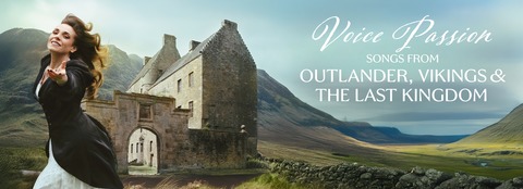 VOICE PASSION - „Songs from OUTLANDER, VIKINGS & THE LAST KINGDOM“ - Wilhelmshaven - 15.05.2026 20:00