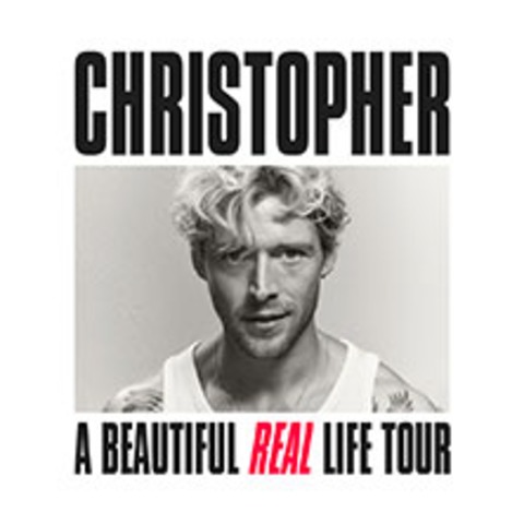 Christopher - A Beautiful Real Life Tour - KLN - 09.02.2026 20:00