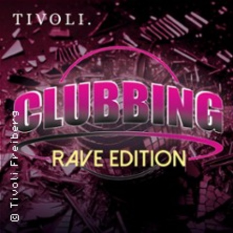 Clubbing - Rave Edition Vol. 2 - FREIBERG - 18.10.2025 22:00