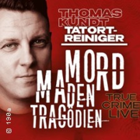 Thomas Kundt - Mord, Maden, Trag�dien - True Crime Live - MAGDEBURG - 28.05.2026 20:00