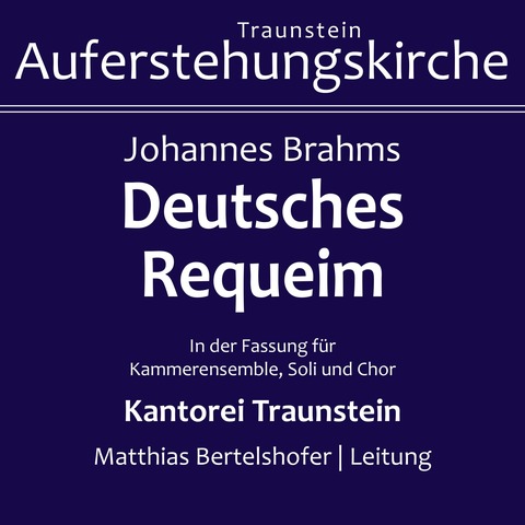 Ein Deutsches Requiem - Johannes Brahms (1833-1897) - Traunstein - 08.11.2025 19:00