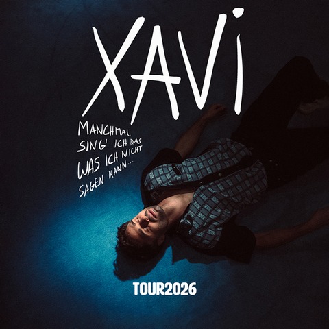XAVI - Manchmal sing' ich das was ich nicht sagen kann - Stuttgart - 03.05.2026 20:00
