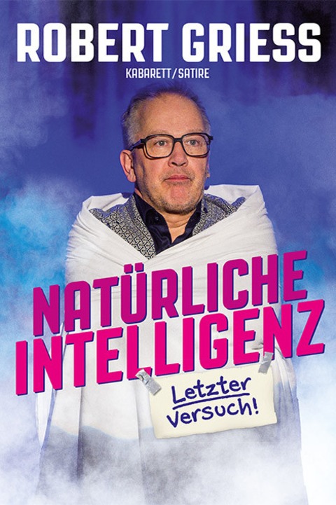 Robert Griess - Natrliche Intelligenz - letzter Versuch! - DSSELDORF - 25.11.2026 20:00