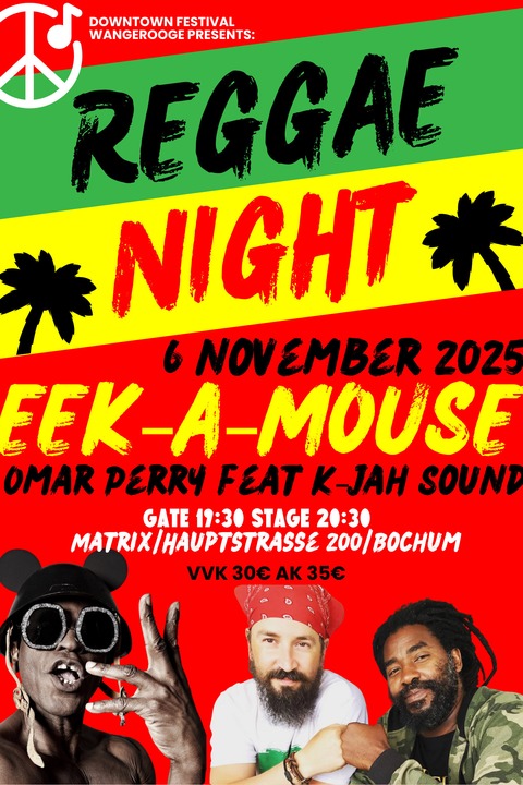 EEK - A - MOUSE & OMAR PERRY FEAT. K-JAH SOUND - DOWNTOWN FESTIVAL WANGEROOGE PRESENTS: - Bochum - 06.11.2025 20:30 EEK - A - MOUSE & OMAR PERRY FEAT. K-JAH SOUND - DOWNTOWN FESTIVAL WANGEROOGE PRESENTS: - Bochum - 06.11.2025 20:30