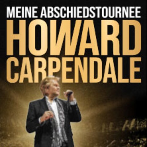HOWARD CARPENDALE - MEINE ABSCHIEDSTOURNEE - LET'S DO IT AGAIN, AGAIN! - HANNOVER - 12.04.2026 19:00