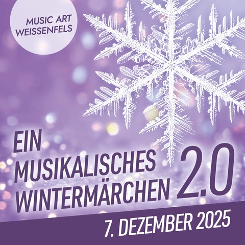 Musikalisches Wintermrchen 2.0 - prsentiert vom music art e.V. - Weienfels - 07.12.2025 16:00