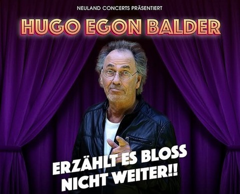 Hugo Egon Balder - Erzählt es bloß nicht weiter!! - Bad Nauheim - 25.03.2026 20:00 Hugo Egon Balder - Erzählt es bloß nicht weiter!! - Bad Nauheim - 25.03.2026 20:00