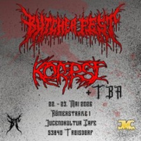 Butcher Fest XI - Korpse im JKC! - TROISDORF - 22.05.2026 19:00