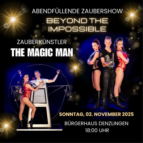 BEYOND THE IMPOSSIBLE - Die groe Zaubershow mit THE MAGIC MAN Willi Auerbach - Denzlingen - 02.11.2025 18:00
