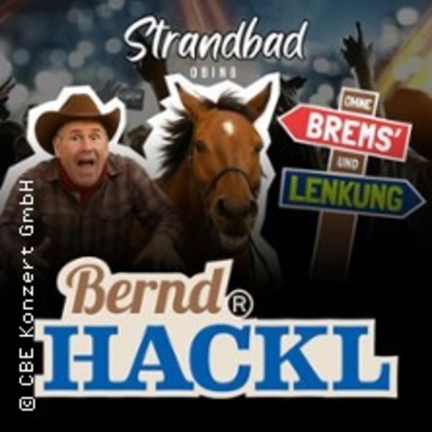 Bernd Hackl - Ohne Brems' und Lenkung - OBING - 27.07.2026 20:00