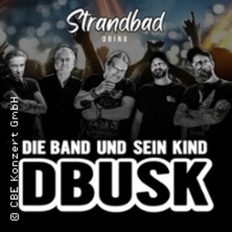 DBUSK - 40 Jahre die Band und sein Kind - OBING - 24.07.2026 20:00