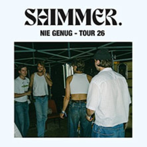 SHIMMER. - Nie genug - Tour 26 - Freiburg - 21.03.2026 19:30