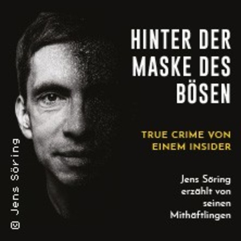 Hinter der Maske des Bsen - True Crime von einem Insider - BERLIN - 16.01.2026 19:00