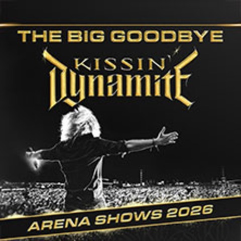Kissin' Dynamite - The Big Goodbye – Arena Shows - HAMBURG - 26.09.2026 19:30