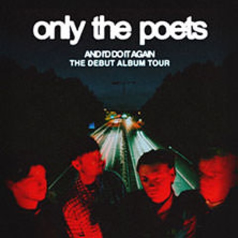 Only The Poets - And I'd Do It Again Tour 2026 - Hamburg - 27.04.2026 20:00