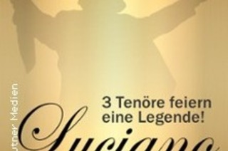 Luciano - 3 Ten�re feiern eine Legende