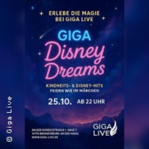 Giga Disney Dreams - BRANDENBURG AN DER HAVEL - 25.10.2025 22:00