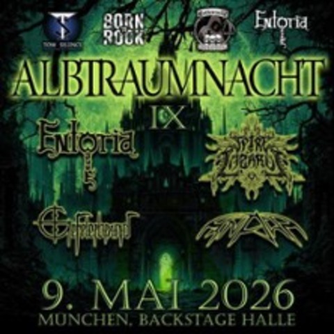 Albtraumnacht vol. 9 - ENTORIA & Friends - M�NCHEN - 09.05.2026 18:00