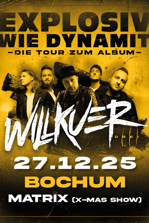 WILLKUER - X-MAS Show - EXPLOSIV WIE DYNAMIT - TOUR 2025/2026 - Bochum - 27.12.2025 20:00