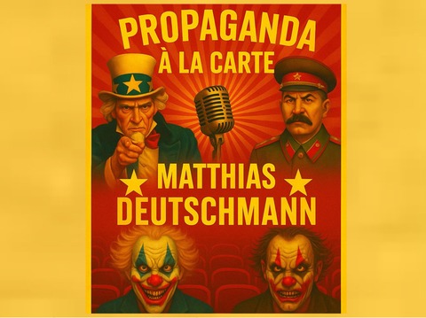 Matthias Deutschmann - Propaganda  la carte - Zusatztermin - Riegel - 11.10.2025 20:00