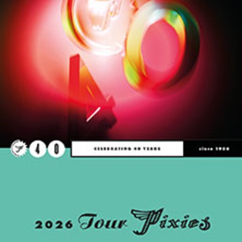 Pixies - P40 - Celebrating 40 Years - LEIPZIG - 01.07.2026 19:30