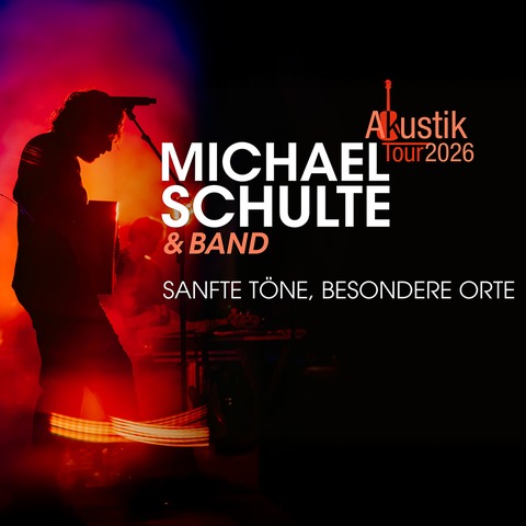 Michael Schulte - &#8222;Sanfte Tne, besondere Orte&#8220; Tour 2026 - BAD VILBEL - 25.04.2026 20:00