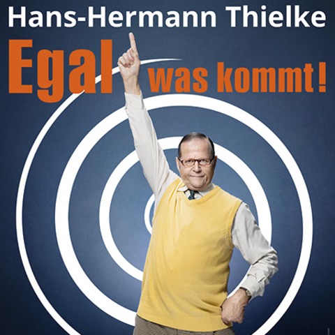 Hans-Hermann Thielke - Egal was kommt! - Freiburg - 17.01.2026 20:00