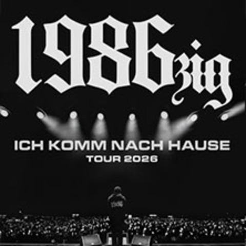 1986zig - Ich komme nach Hause Tour - HAMBURG - 01.10.2026 19:00