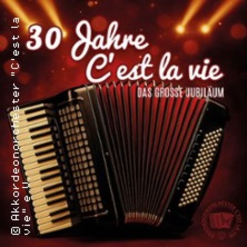 Akkordeonorchester C'est la vie e.V. - 30 Jahre - Das groe Jubilum - RIESA - 06.12.2025 17:00