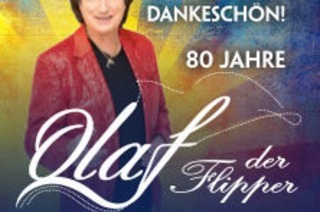 Olaf der Flipper - Wir sagen Dankesch�n! 80 Jahre - Die Geburtstagstournee 2026
