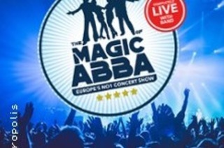 The Magic of ABBA - Europe&#8217;s No1 Concert Show
