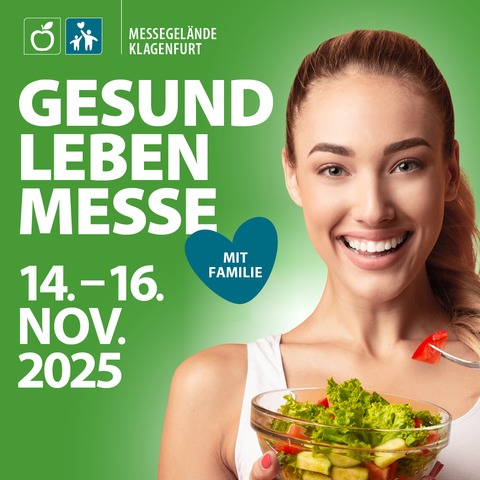 Gesund Leben Messe 2025 - mit Familie, Brauchtum, Fit&Power sowie Spirit & Energetik LIVE - Klagenfurt - 14.11.2025 09:00
