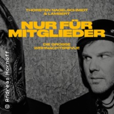 Thorsten Nagelschmidt & Lambert - Nur fr Mitglieder - Die groe Weihnachtsrevue - KLN - 08.12.2025 20:00