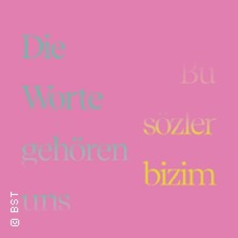 Bu szler bizim - Die Worte gehren uns - Karlsruhe - 07.06.2026 18:00