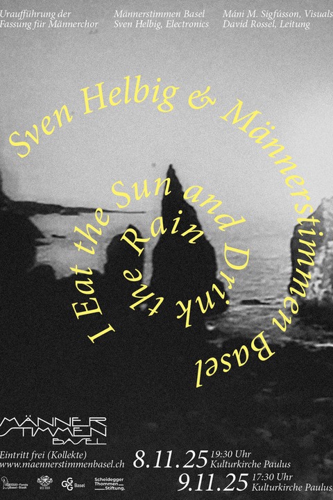 Sven Helbig & Mnnerstimmen Basel: I Eat the Sun and Drink the Rain - Basel - 08.11.2025 19:30