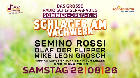 Schlager am Vachwerk 2026 - Das Radio Schlagerparadies Sommer Open Air powered by sonnenklar.TV - VACHA - 22.08.2026 15:30