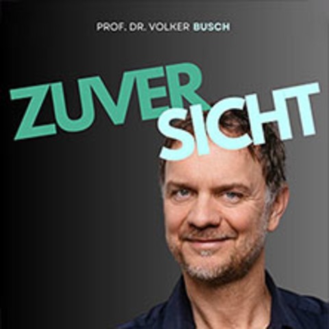 Prof. Dr. Volker Busch - Zuversicht - K�LN - 29.05.2026 20:00