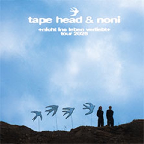Tape Head & NONI - nicht ins leben verliebt tour 2026 - WIEN - 04.05.2026 20:00