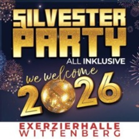 Silvesterparty - We Welcome 2026 - LUTHERSTADT WITTENBERG - 31.12.2025 20:00