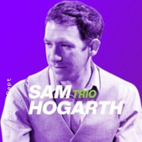 Sam Hogarth Trio - FRANKFURT - 30.10.2025 21:00