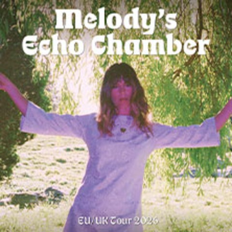 Melody's Echo Chamber - EU/UK Tour 2026 - BERLIN - 14.04.2026 20:00
