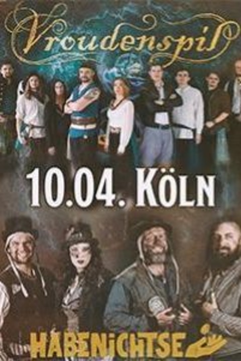 Vroudenspil + Habenichtse Konzert - Tour 2026 - K�ln - 10.04.2026 19:00