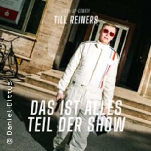 Till Reiners - Das ist alles Teil der Show - BERLIN - 20.05.2026 20:00