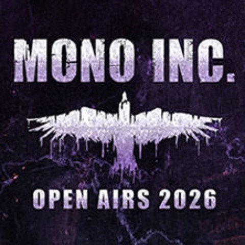 Mono Inc. - Open Airs 2026 - Special Guests: Sotiria & Mythemia - Chemnitz - 29.08.2026 18:30