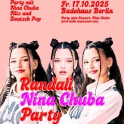Randali - Die Nina Chuba Party - Berlin - 17.10.2025 23:30