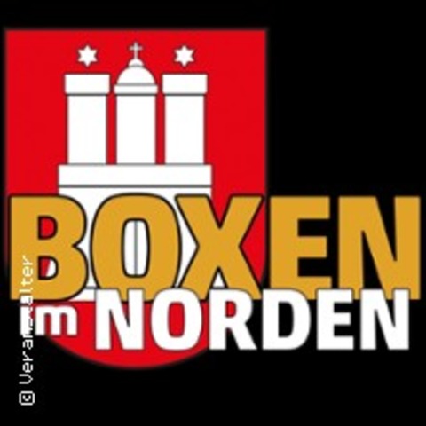BOXEN im NORDEN - Hamburg feiert Boxen - Hamburg - 01.05.2026 15:30 BOXEN im NORDEN - Hamburg feiert Boxen - Hamburg - 01.05.2026 15:30