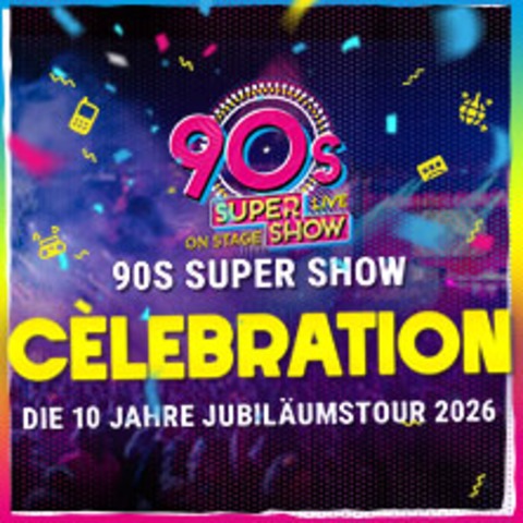 90s Super Show - live & on stage! - Kln - 26.09.2026 17:00