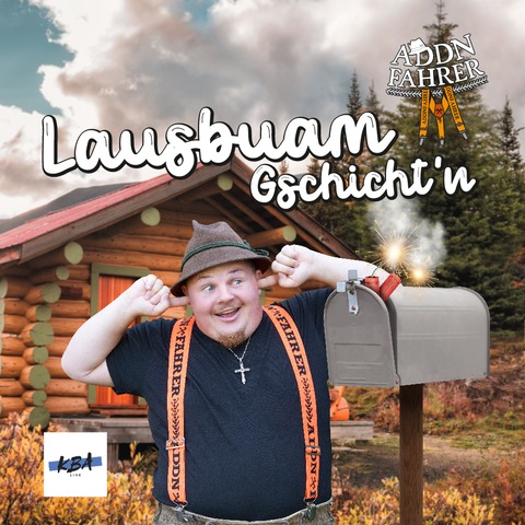 Addnfahrer - Lausbuam Gschicht�n - Grafenrheinfeld - 12.09.2026 20:00