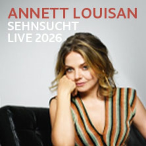 Annett Louisan - Sehnsucht - Live 2026 - HAMBURG - 06.11.2026 19:30